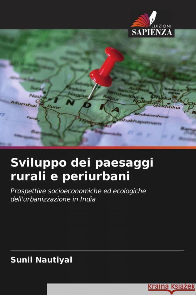 Sviluppo dei paesaggi rurali e periurbani Nautiyal, Sunil 9786204830278 Edizioni Sapienza - książka