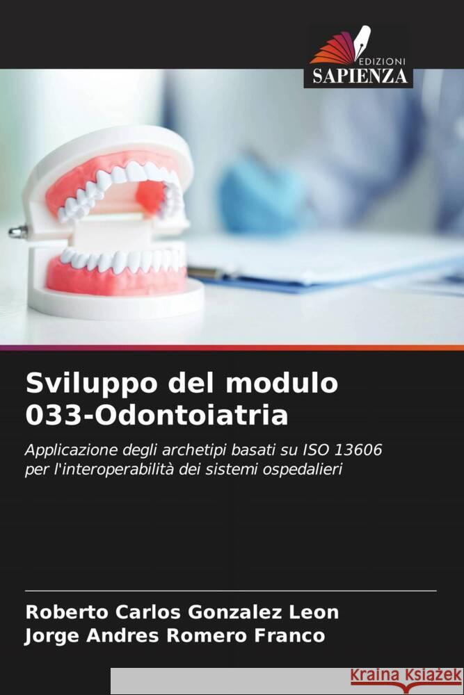 Sviluppo del modulo 033-Odontoiatria Roberto Carlos Gonz?le Jorge Andr?s Romer 9786206929345 Edizioni Sapienza - książka