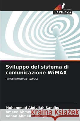 Sviluppo del sistema di comunicazione WiMAX Muhammad Abdullah Sandhu Ameen Ahmed Adnan Ahmed Siddiqui 9786630380224 Edizioni Sapienza - książka