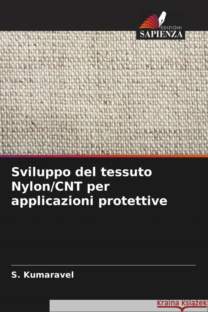 Sviluppo del tessuto Nylon/CNT per applicazioni protettive S. Kumaravel 9786207489534 Edizioni Sapienza - książka
