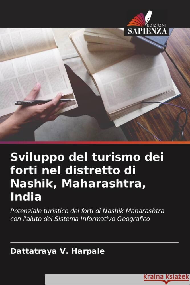 Sviluppo del turismo dei forti nel distretto di Nashik, Maharashtra, India Dattatraya V. Harpale 9786208031718 Edizioni Sapienza - książka
