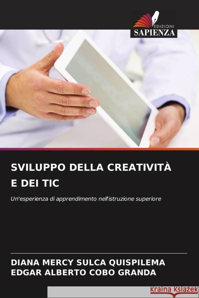 SVILUPPO DELLA CREATIVITÀ E DEI TIC SULCA QUISPILEMA, DIANA MERCY, Cobo Granda, Edgar Alberto 9786205006368 Edizioni Sapienza - książka