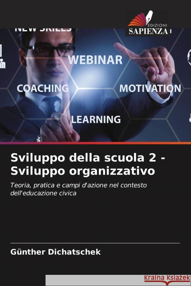 Sviluppo della scuola 2 - Sviluppo organizzativo Dichatschek, Günther 9786204842172 Edizioni Sapienza - książka