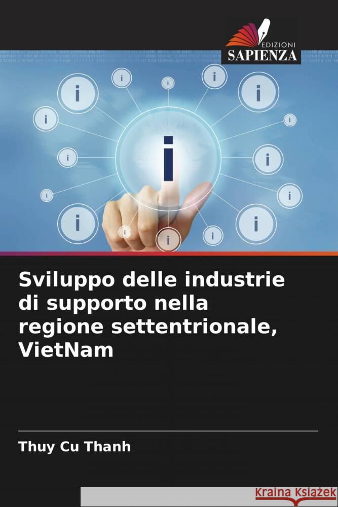 Sviluppo delle industrie di supporto nella regione settentrionale, VietNam Cu Thanh, Thuy 9786205048948 Edizioni Sapienza - książka