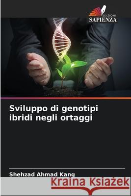 Sviluppo di genotipi ibridi negli ortaggi Kang, Shehzad Ahmad 9786209042768 Edizioni Sapienza - książka