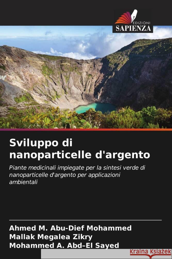 Sviluppo di nanoparticelle d'argento Abu-Dief Mohammed, Ahmed M., Zikry, Mallak Megalea, Abd-El Sayed, Mohammed A. 9786205135402 Edizioni Sapienza - książka