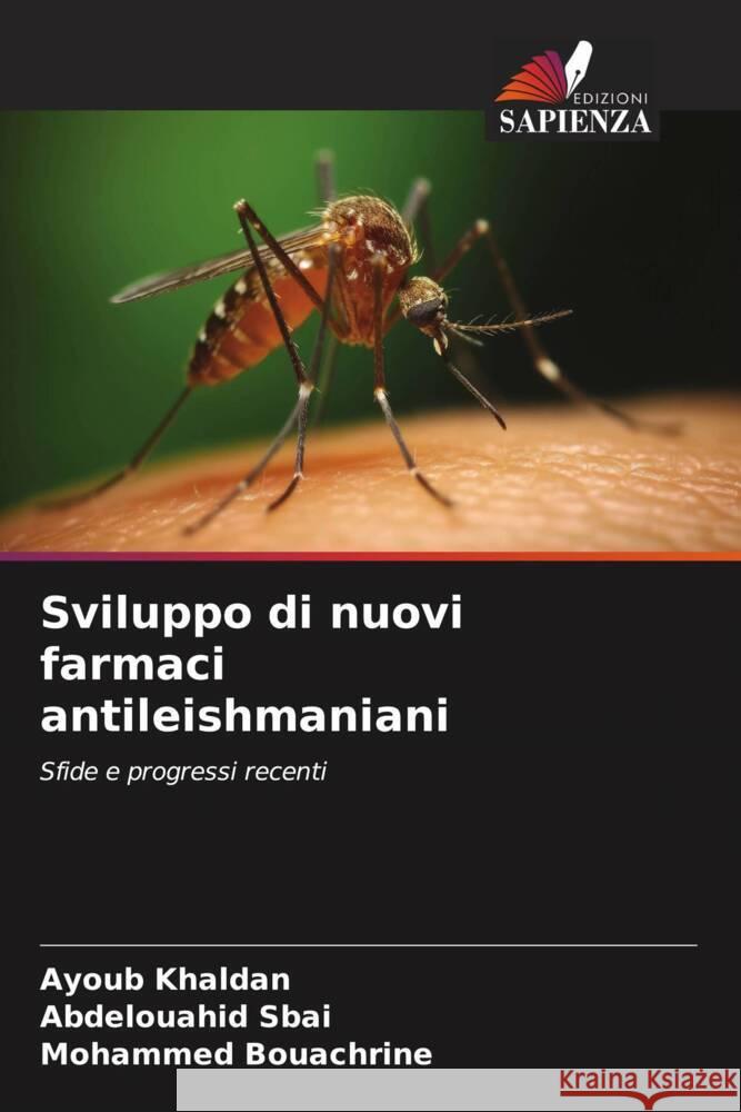 Sviluppo di nuovi farmaci antileishmaniani Khaldan, Ayoub, Sbai, Abdelouahid, Bouachrine, Mohammed 9786206307785 Edizioni Sapienza - książka