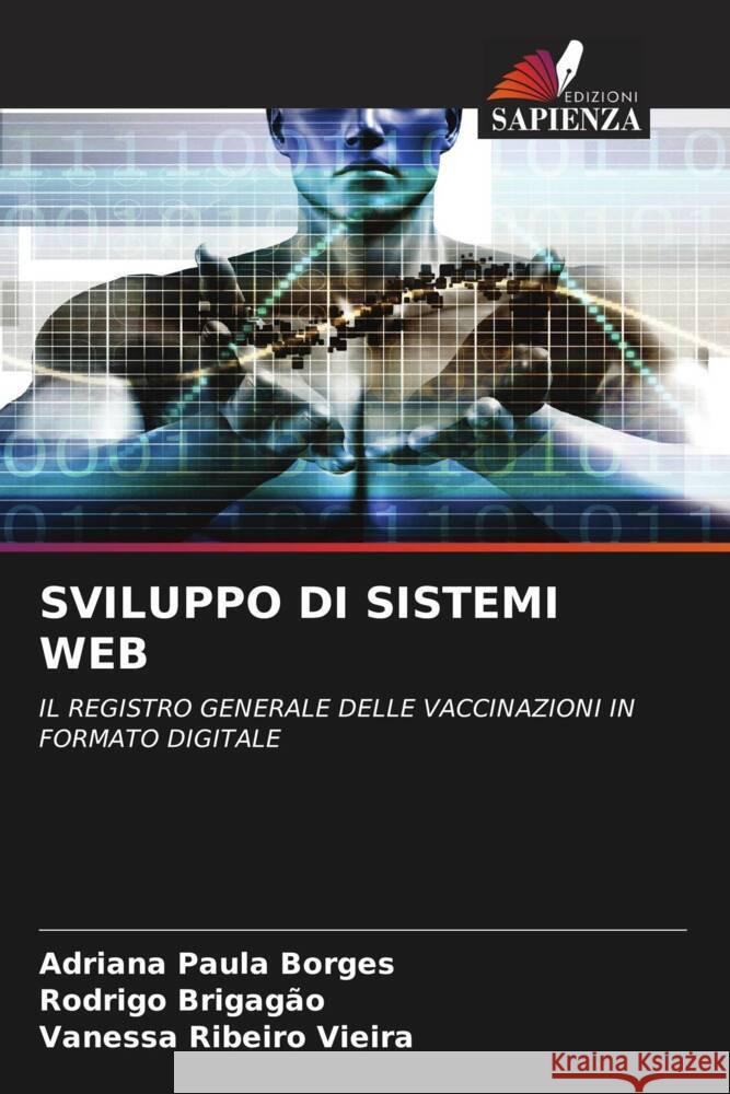 SVILUPPO DI SISTEMI WEB Borges, Adriana Paula, Brigagão, Rodrigo, Ribeiro Vieira, Vanessa 9786206364665 Edizioni Sapienza - książka