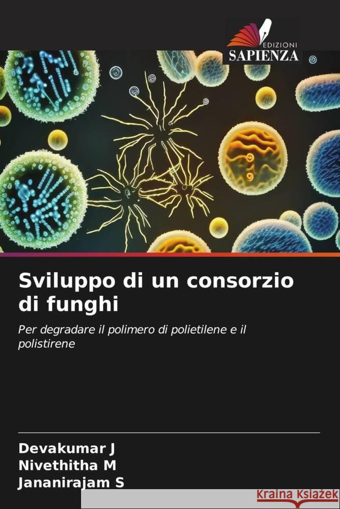 Sviluppo di un consorzio di funghi Devakumar J Nivethitha M Jananirajam S 9786207009336 Edizioni Sapienza - książka