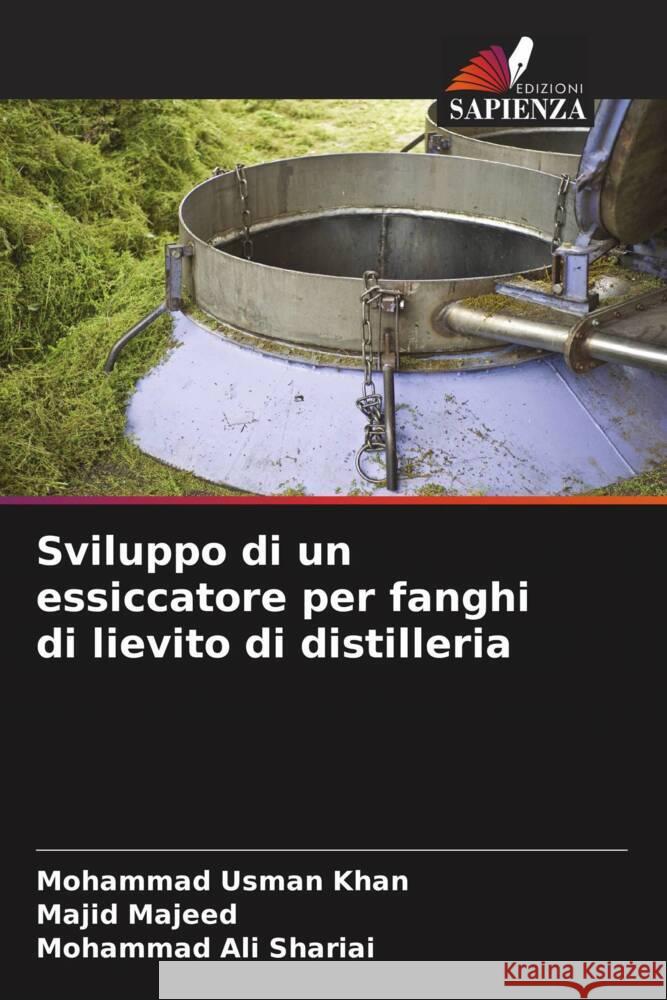 Sviluppo di un essiccatore per fanghi di lievito di distilleria Mohammad Usman Khan Majid Majeed Mohammad Ali Shariai 9786207233144 Edizioni Sapienza - książka