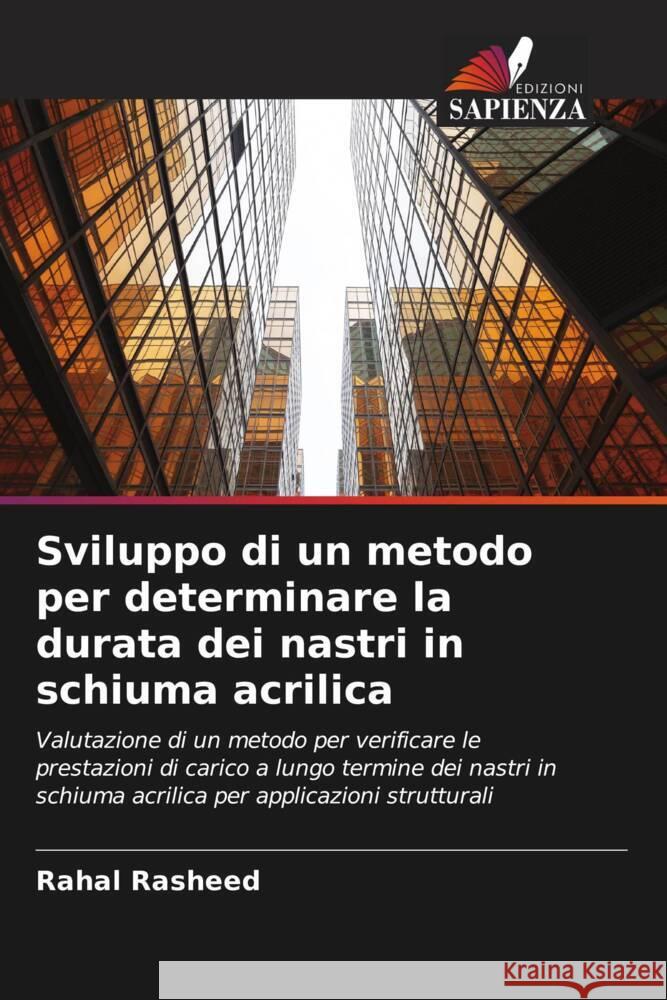 Sviluppo di un metodo per determinare la durata dei nastri in schiuma acrilica Rasheed, Rahal 9786208567453 Edizioni Sapienza - książka