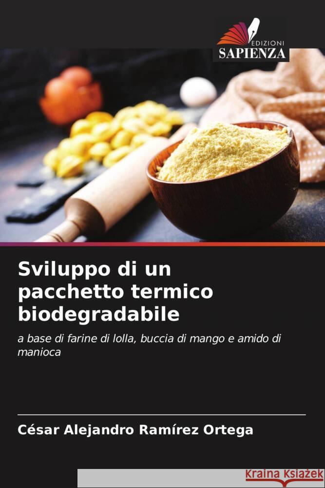 Sviluppo di un pacchetto termico biodegradabile Ramírez Ortega, César Alejandro 9786205559789 Edizioni Sapienza - książka