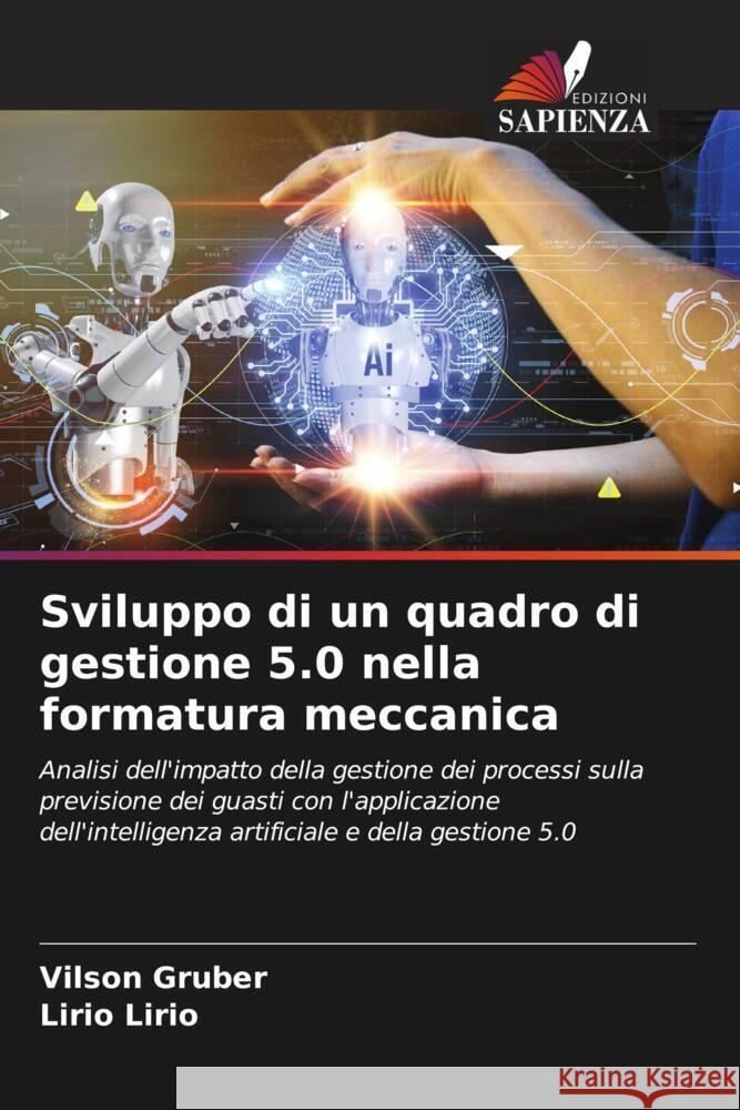 Sviluppo di un quadro di gestione 5.0 nella formatura meccanica Gruber, Vilson, Lirio, Lirio 9786208084387 Edizioni Sapienza - książka