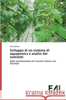 Sviluppo di un sistema di aquaponics e analisi dei nutrienti Ole Paschen 9786202088176 Edizioni Accademiche Italiane - książka