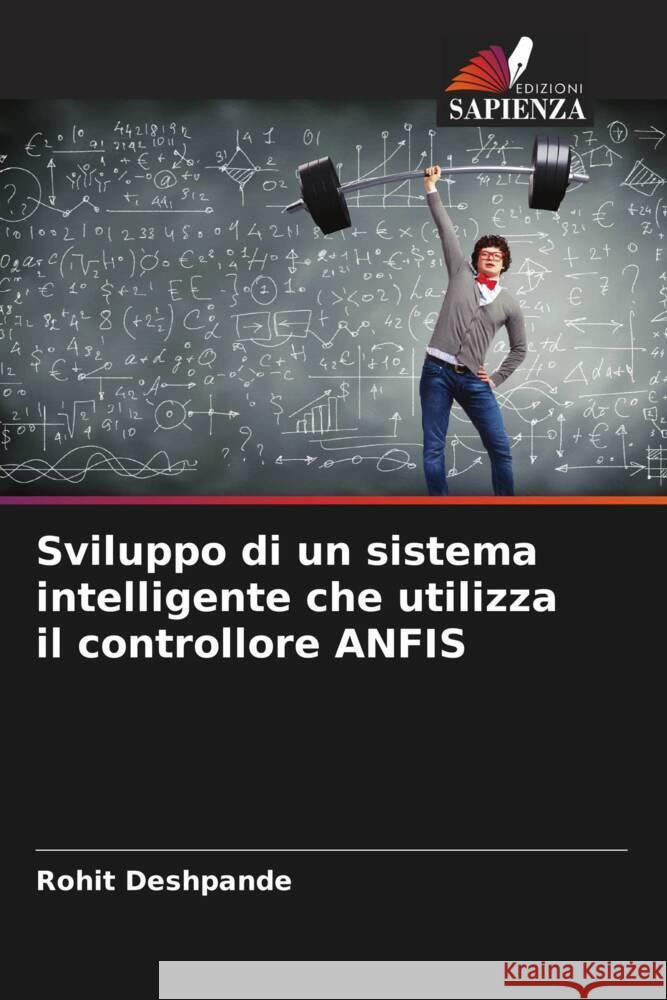 Sviluppo di un sistema intelligente che utilizza il controllore ANFIS Rohit Deshpande 9786206881766 Edizioni Sapienza - książka