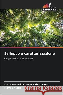 Sviluppo e caratterizzazione Arunesh Kumar Srivastava Ravi Shukla 9786207896462 Edizioni Sapienza - książka