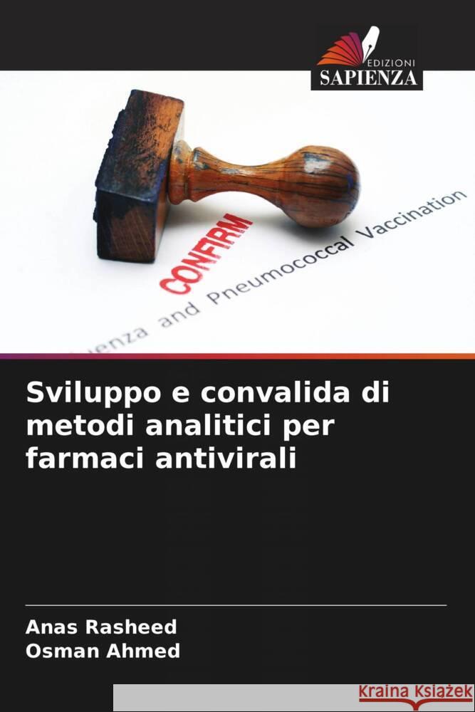 Sviluppo e convalida di metodi analitici per farmaci antivirali Rasheed, Anas, Ahmed, Osman 9786209305726 Edizioni Sapienza - książka