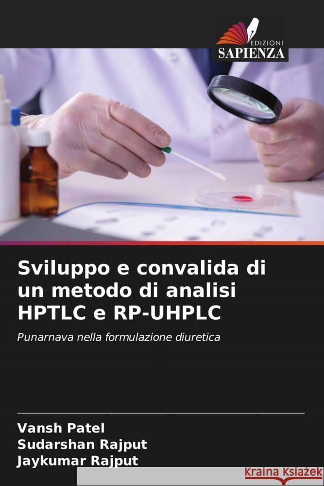Sviluppo e convalida di un metodo di analisi HPTLC e RP-UHPLC Patel, Vansh, Rajput, Sudarshan, Rajput, Jaykumar 9786208531966 Edizioni Sapienza - książka