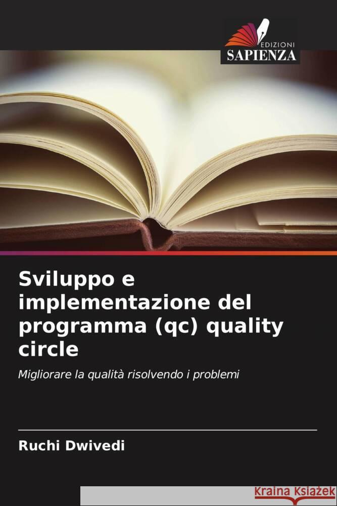 Sviluppo e implementazione del programma (qc) quality circle Dwivedi, Ruchi 9786204872797 Edizioni Sapienza - książka