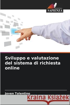 Sviluppo e valutazione del sistema di richiesta online Tolentino, Joven 9786208726508 Edizioni Sapienza - książka