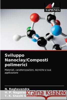 Sviluppo Nanoclay/Composti polimerici N Raghavendra, H P Nagaswarupa, T R Shashi Shekhar 9786203377347 Edizioni Sapienza - książka