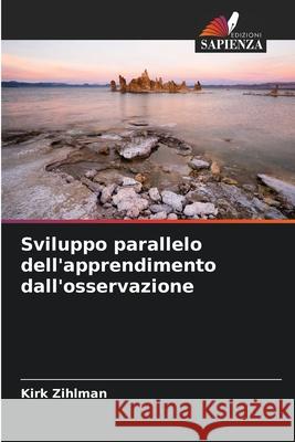 Sviluppo parallelo dell'apprendimento dall'osservazione Zihlman, Kirk 9786209019685 Edizioni Sapienza - książka