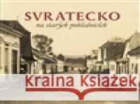 Svratecko na starých pohlednicích Martin Mudroch 9788088041139 Tváře - Jitka Průžová - książka