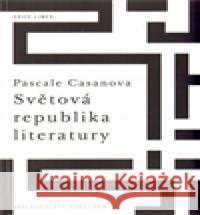 Světová republika literatury Pascale Casanova 9788024620367 Karolinum - książka