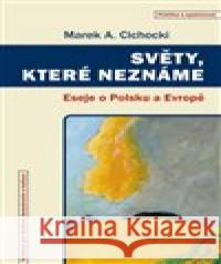 Světy, které neznáme Marek A. Cichocki 9788073255008 Centrum pro studium demokracie a kultury - książka