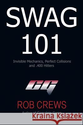 Swag 101 Rob Crews 9781491711576 iUniverse.com - książka