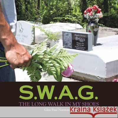 S.W.A.G.: The Long Walk in My Shoes Glen Paul Norma 9781496962744 Authorhouse - książka