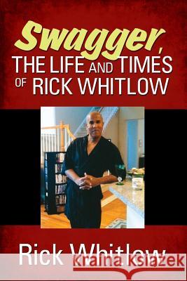 Swagger, the Life and Times of Rick Whitlow Rick Whitlow 9781478732136 Outskirts Press - książka