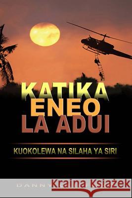 Swahili - Katika Eneo La Adui Kuokolewa Na Silaha YA Siri Danny Clifford 9781502763396 Createspace - książka