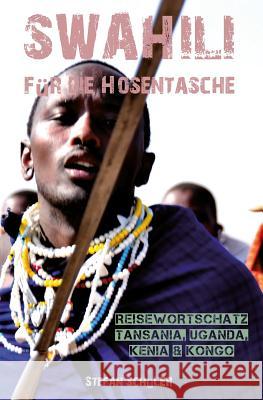 Swahili Für Die Hosentasche: Reisewortschatz Tansania, Kenia, Kongo & Uganda Schuler, Stefan 9781537212197 Createspace Independent Publishing Platform - książka