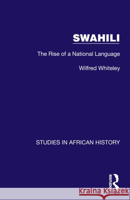 Swahili: The Rise of a National Language Wilfred Whiteley 9781032618869 Routledge - książka