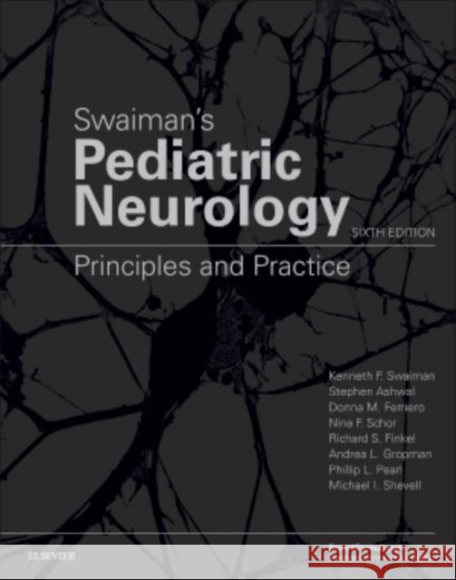 Swaiman's Pediatric Neurology: Principles and Practice Michael (Chair, McGill Department of Pediatrics, Pediatrician-in-Chief, Montreal Children's Hospital-McGill University H 9780323371018 Elsevier - książka