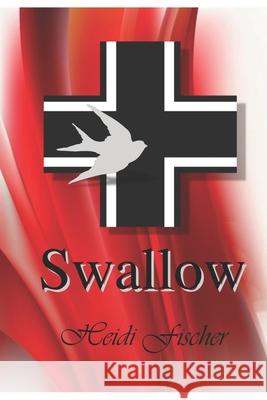 Swallow Heidi Fischer 9781543229912 Createspace Independent Publishing Platform - książka