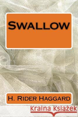 Swallow H. Rider Haggard 9781983482489 Createspace Independent Publishing Platform - książka