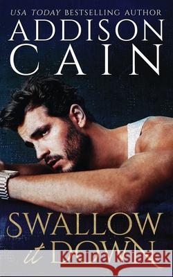 Swallow it Down Addison Cain 9781950711598 Addison Cain - książka
