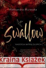 Swallow T.2 Nadzieja matką głupich Aleksandra Muraszka 9788382663891 Jaguar - książka