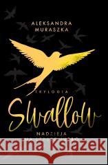 Swallow T.3 Nadzieja na lepsze jutro Aleksandra Muraszka 9788368383324 Jaguar - książka