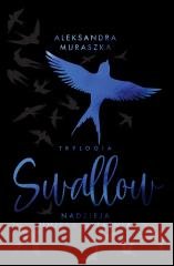 Swallow T.1 Nadzieja umiera ostatnia Aleksandra Muraszka 9788382664928 Jaguar - książka