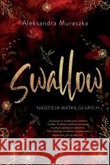 Swallow T.2 Nadzieja matką głupich Aleksandra Muraszka 9788382663891 Jaguar - książka