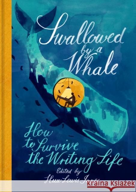 Swallowed by a Whale: How to Survive the Writing Life Lewis-Jones, Huw 9780712353038 British Library Publishing - książka