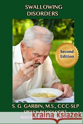 Swallowing Disorders: Managing Dysphagia In The Elderly Garbin, S. G. 9781505375558 Createspace - książka