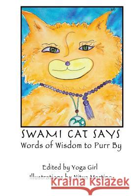 Swami Cat Says: Words of Wisdom to Purr By Martino, Nitya 9781481923699 Createspace Independent Publishing Platform - książka