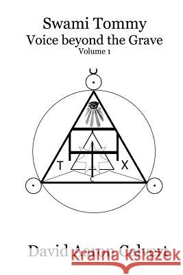 Swami Tommy - Voice Beyond the Grave. Volume 1 David Calvert 9781365758003 Lulu.com - książka