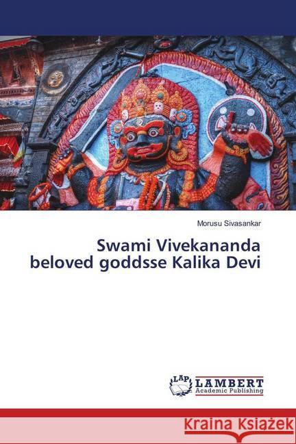 Swami Vivekananda beloved goddsse Kalika Devi Sivasankar, Morusu 9786139907038 LAP Lambert Academic Publishing - książka