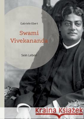 Swami Vivekananda: Sein Leben Gabriele Ebert 9783757844912 Bod - Books on Demand - książka