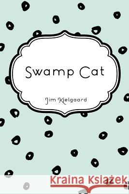 Swamp Cat Jim Kjelgaard 9781530290598 Createspace Independent Publishing Platform - książka